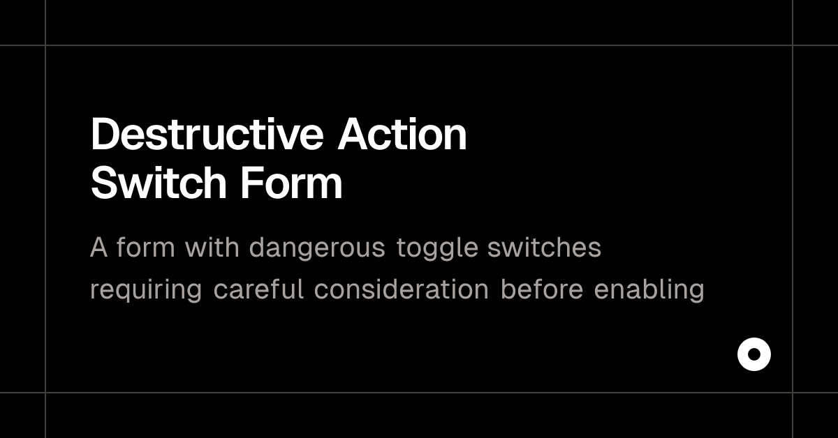 Destructive Action Switch Form