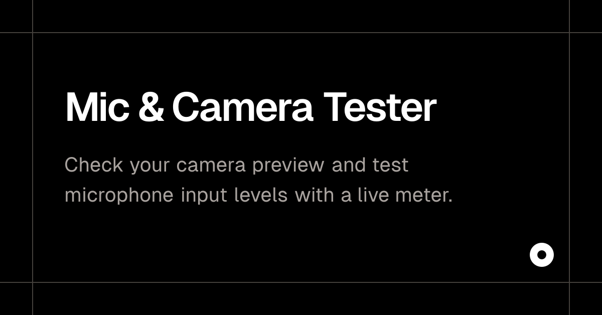 Mic & Camera Tester