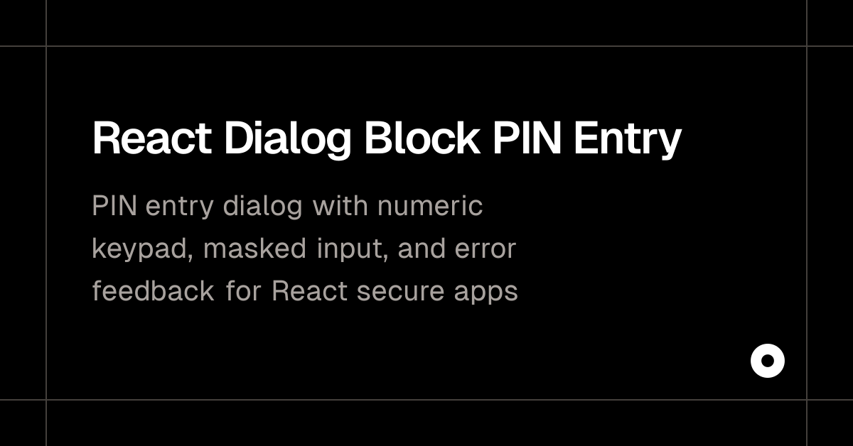 React Dialog Block PIN Entry