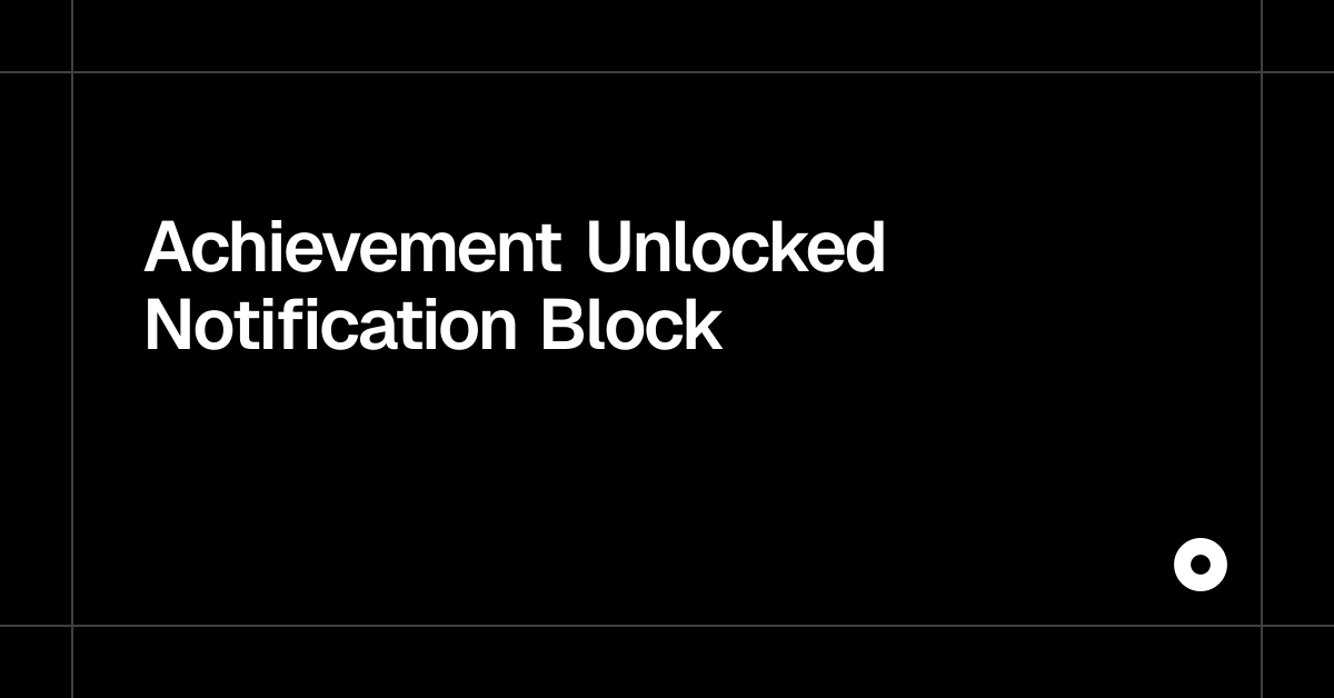 Achievement Unlocked Notification Block
