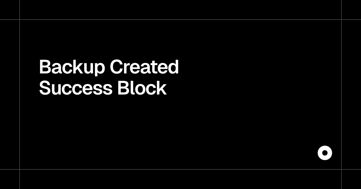 Backup Created Success Block