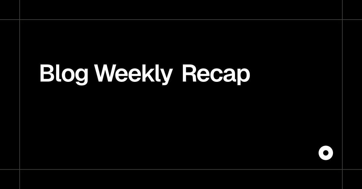 Blog Weekly Recap