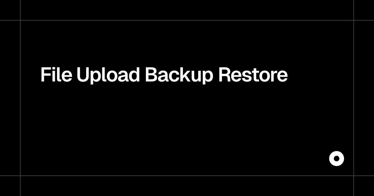 File Upload Backup Restore