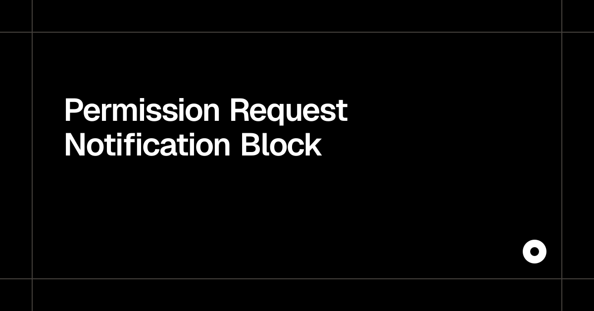 Permission Request Notification Block — Live Preview
