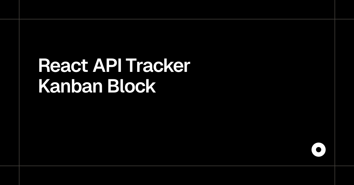 React API Tracker Kanban Block