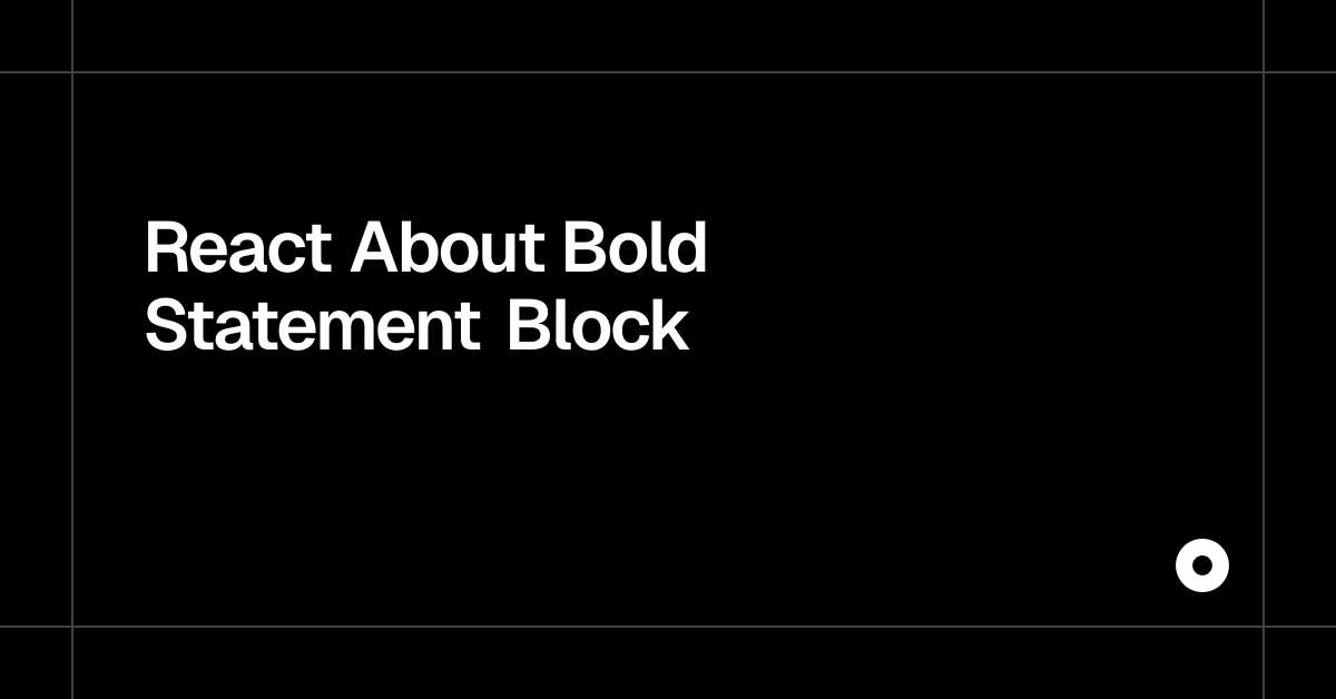 React About Bold Statement Block