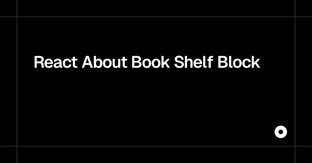 React About Book Shelf Block