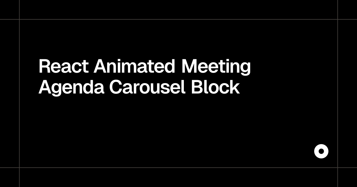 React Animated Meeting Agenda Carousel Block