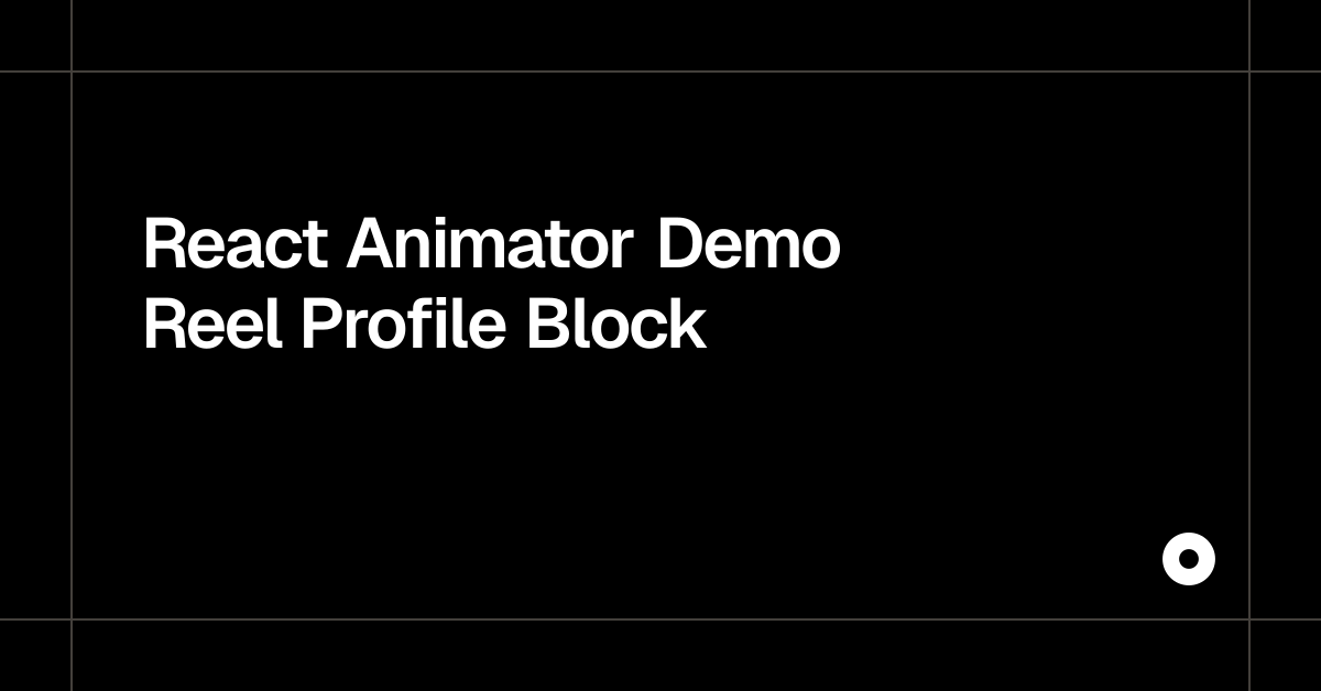 React Animator Demo Reel Profile Block