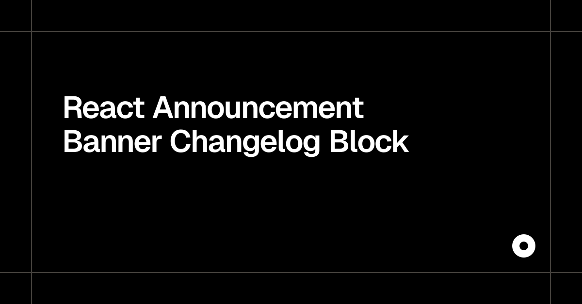 React Announcement Banner Changelog Block