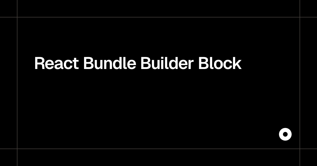 React Bundle Builder Block