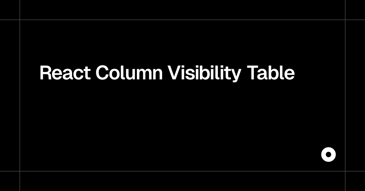 React Column Visibility Table