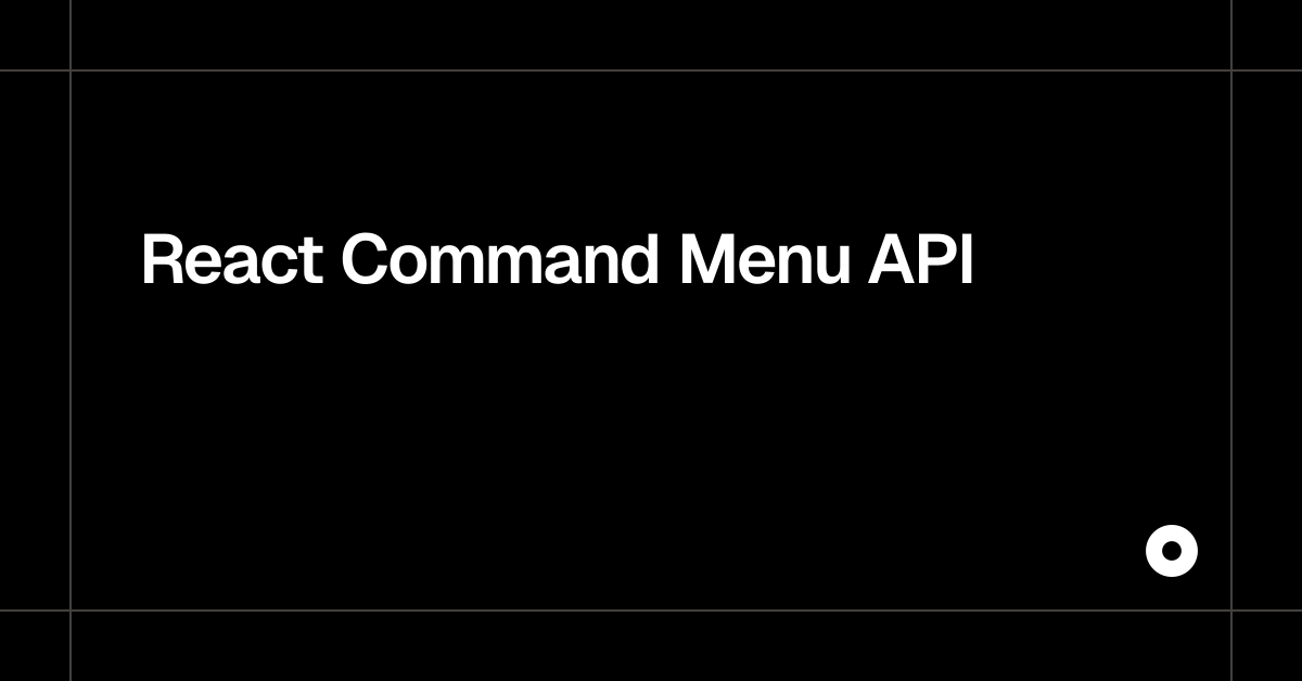React Command Menu API
