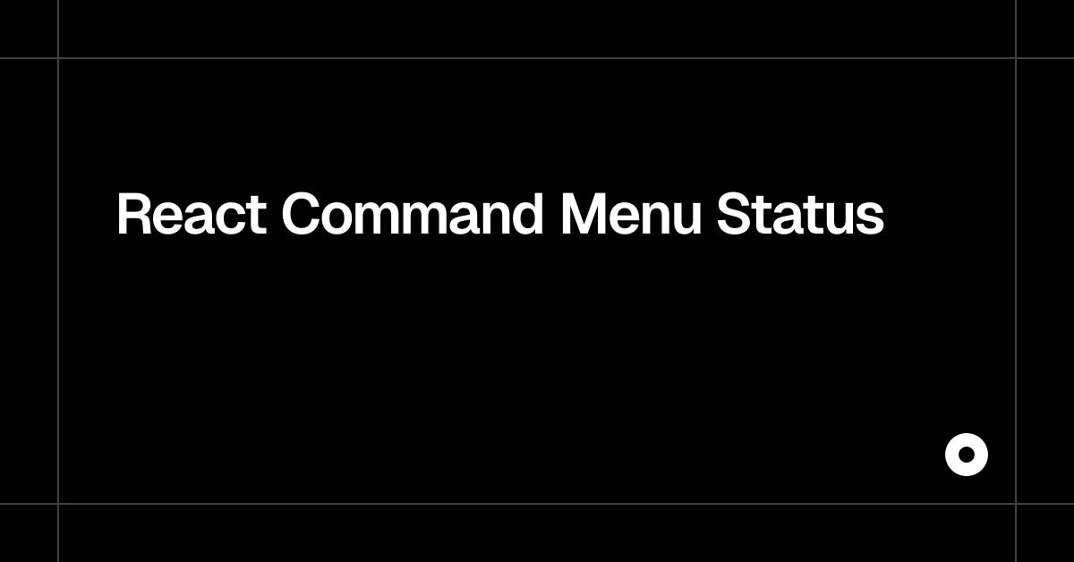 React Command Menu Status