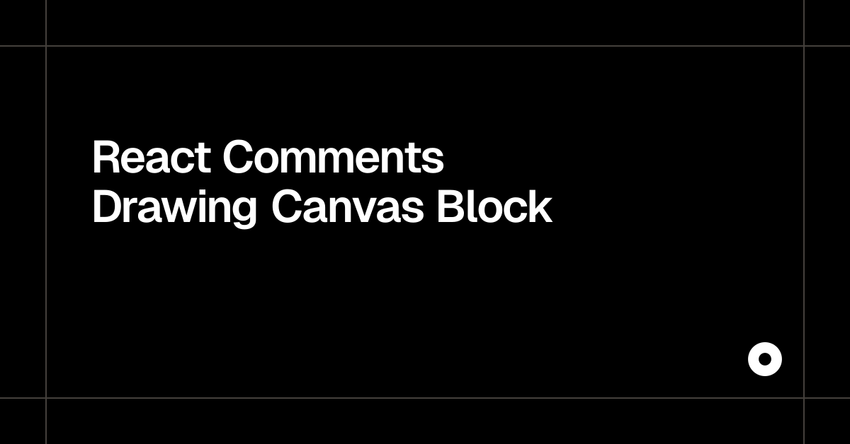 React Comments Drawing Canvas Block