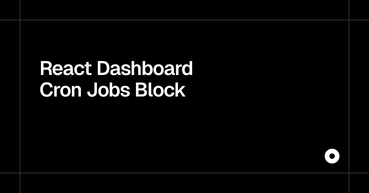 React Dashboard Cron Jobs Block