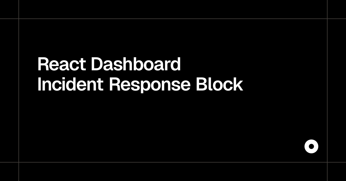 React Dashboard Incident Response Block — Live Preview