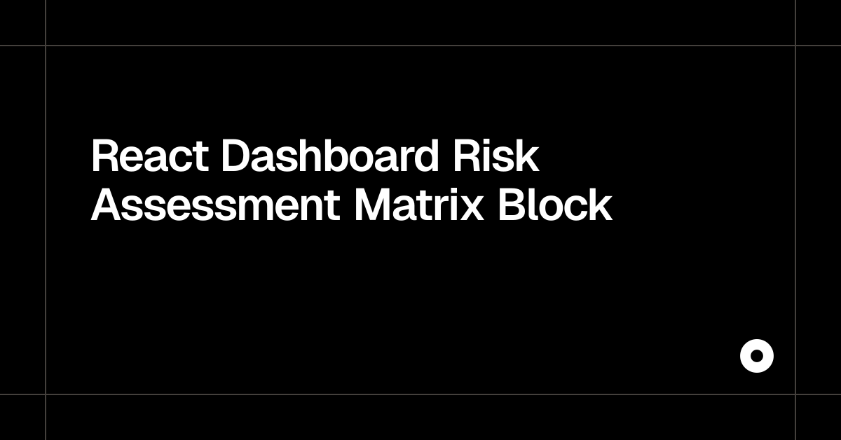 React Dashboard Risk Assessment Matrix Block — Live Preview