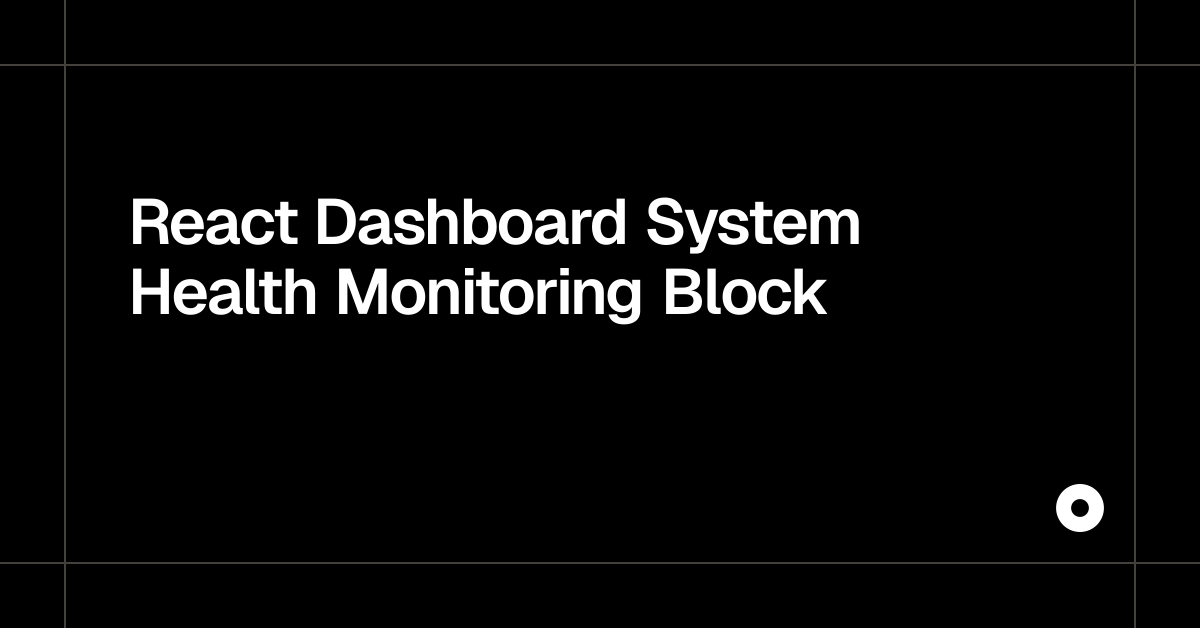 React Dashboard System Health Monitoring Block — Live Preview
