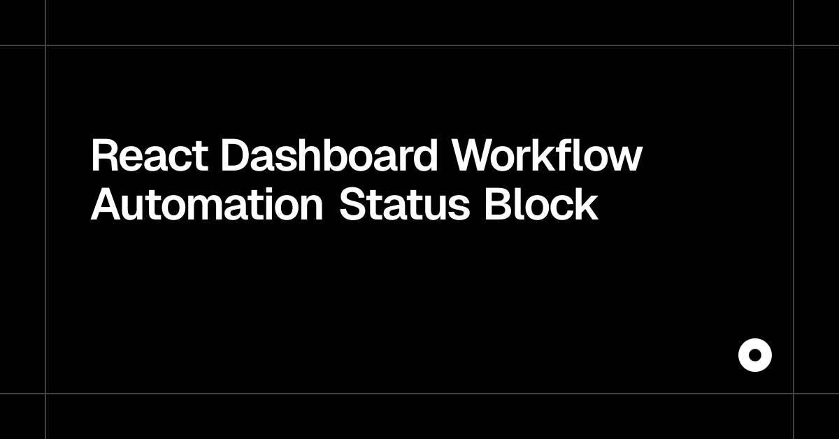 React Dashboard Workflow Automation Status Block — Live Preview