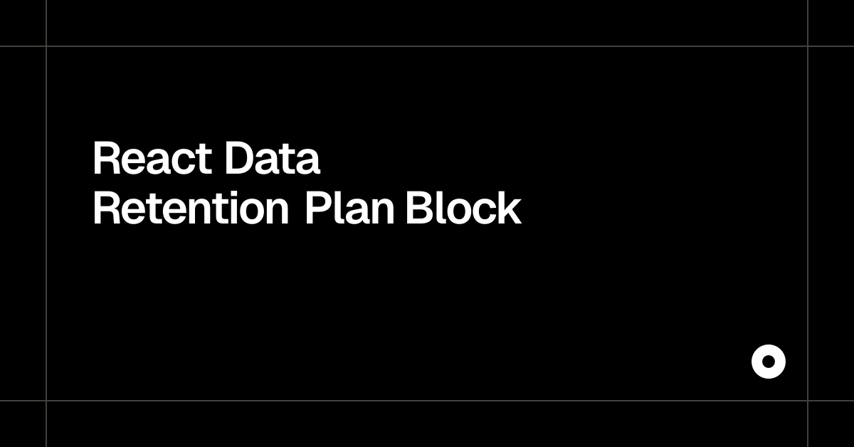 React Data Retention Plan Block