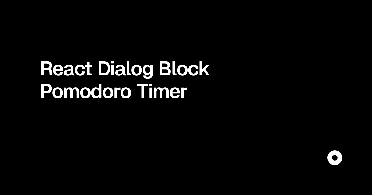 React Dialog Block Pomodoro Timer
