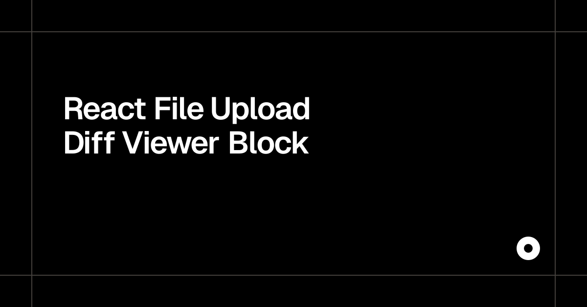 React File Upload Diff Viewer Block
