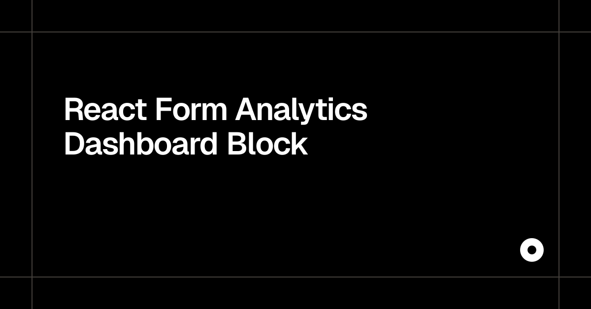 React Form Analytics Dashboard Block — Live Preview