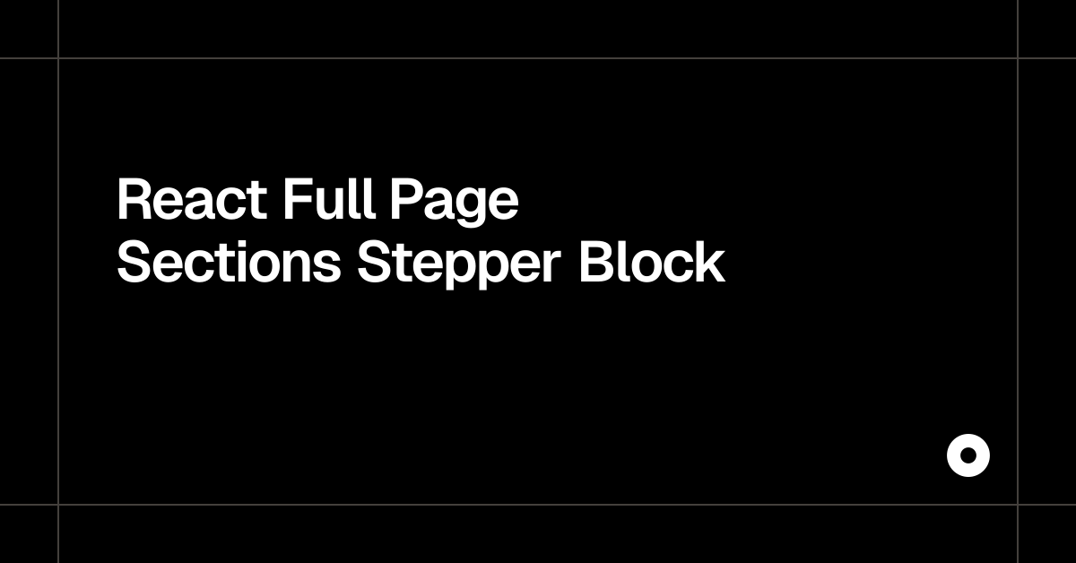 React Full Page Sections Stepper Block