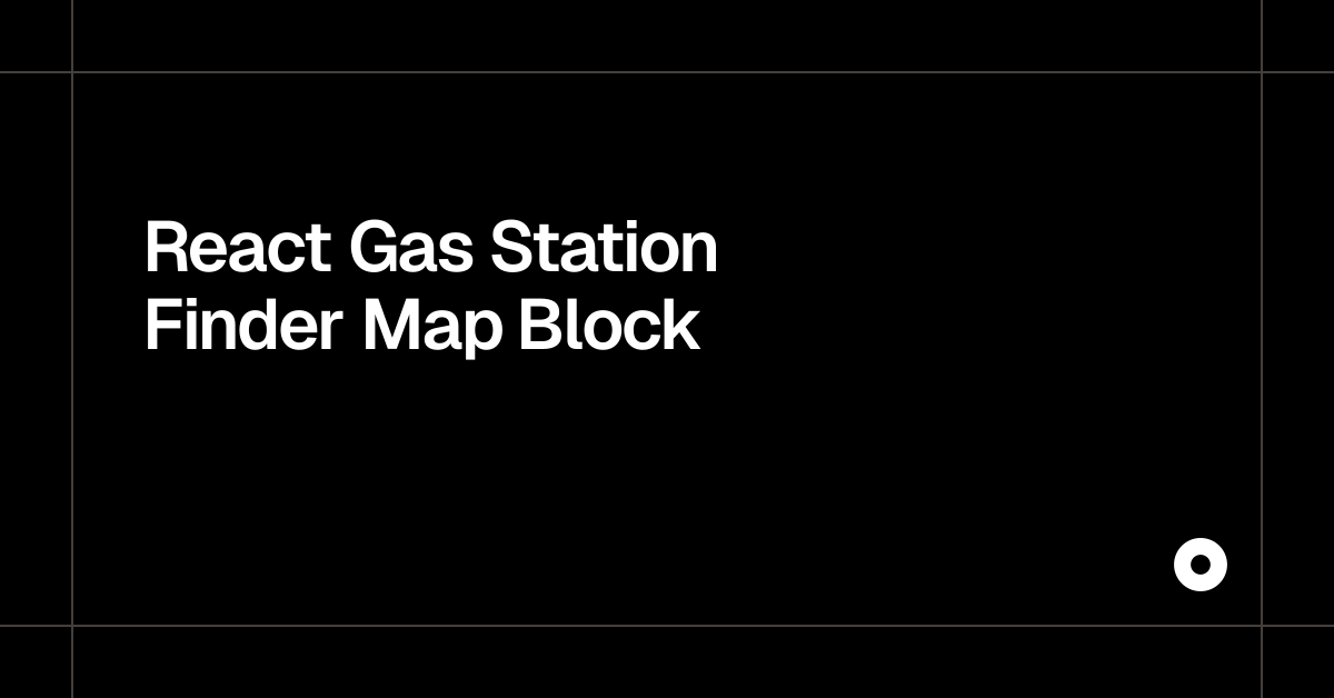 React Gas Station Finder Map Block