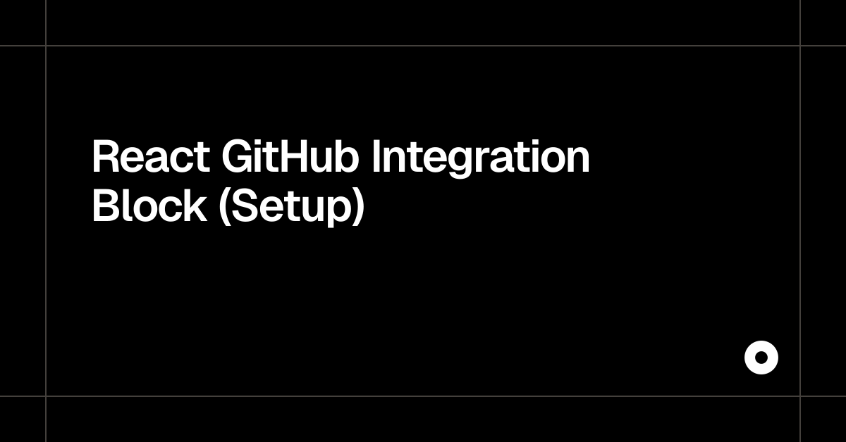 React GitHub Integration Block (Setup)