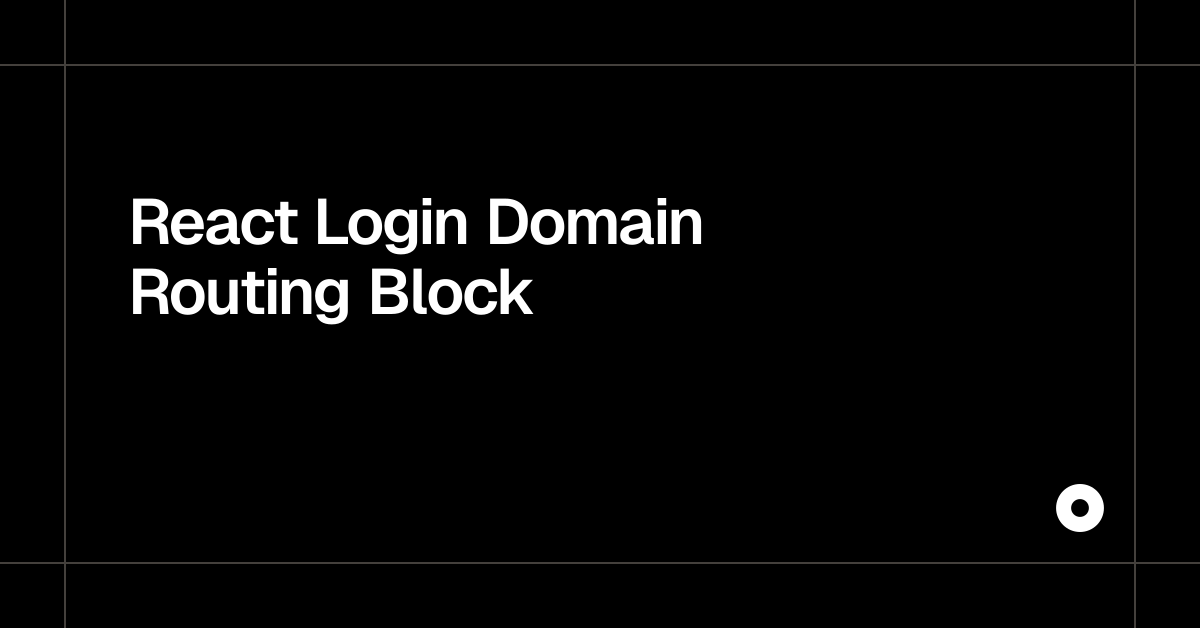 React Login Domain Routing Block