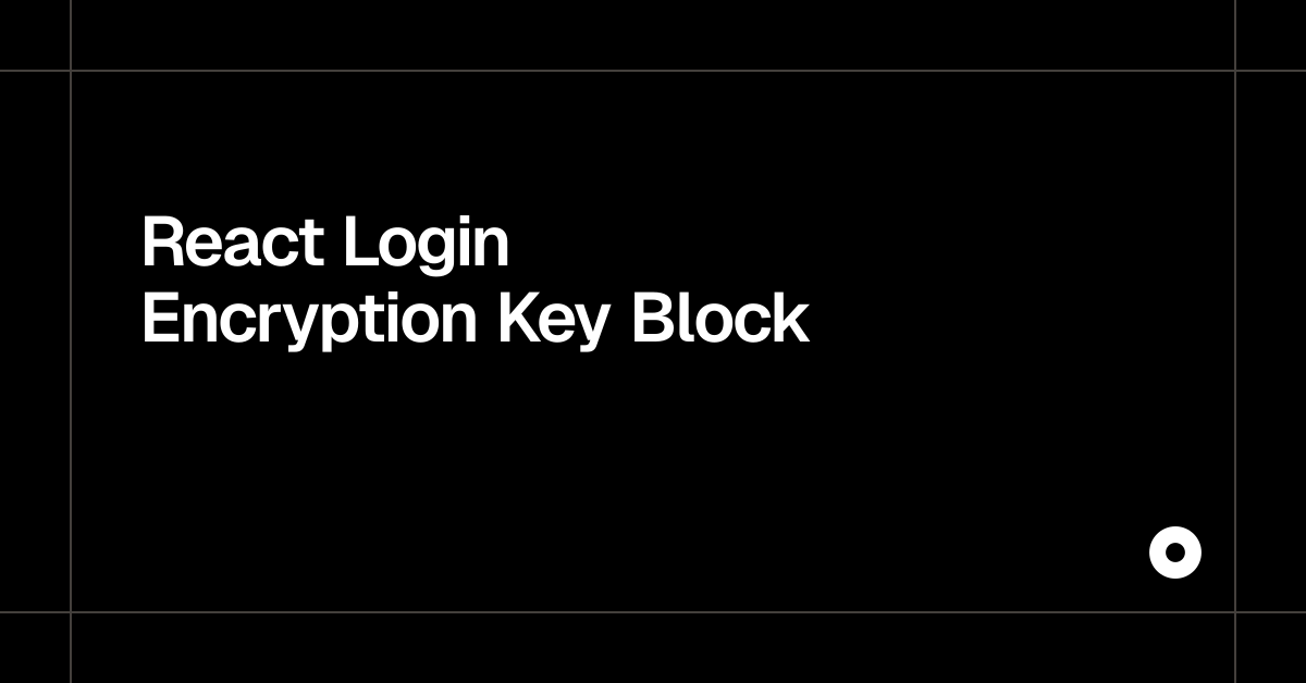 React Login Encryption Key Block — Live Preview