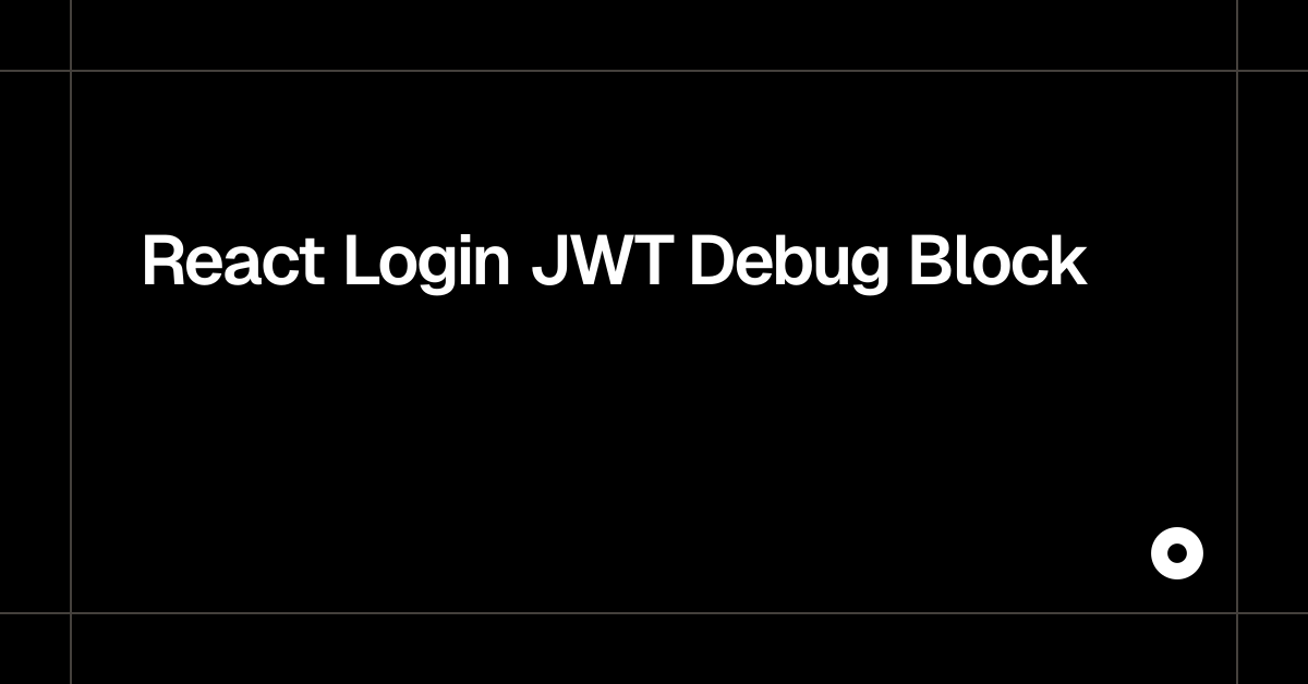React Login JWT Debug Block