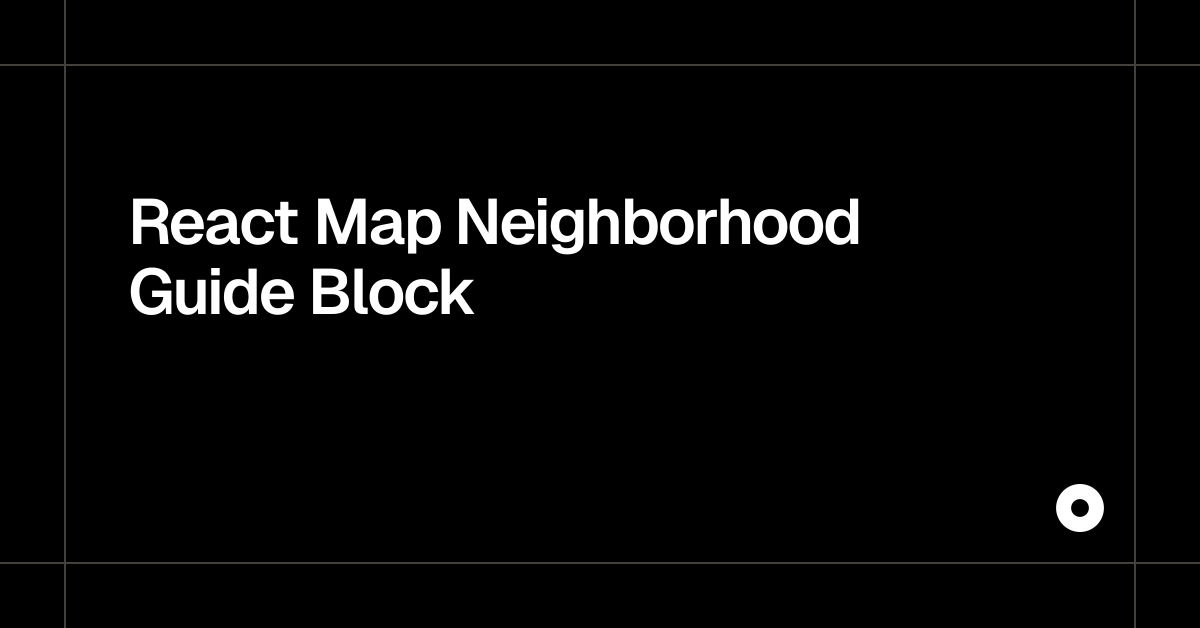 React Map Neighborhood Guide Block