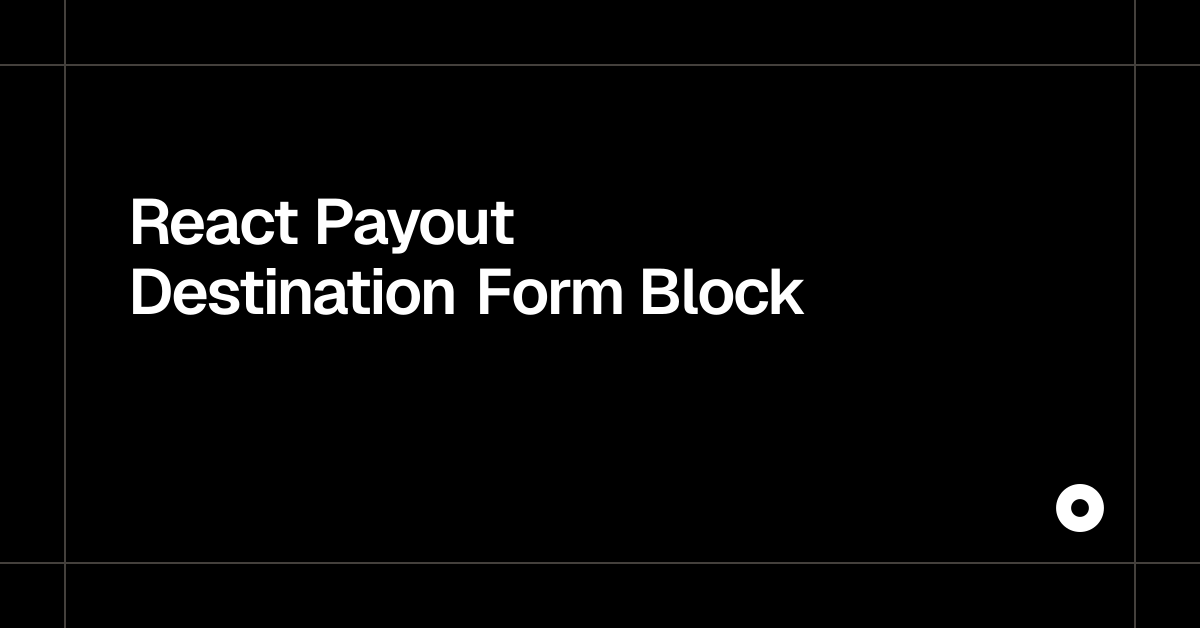 React Payout Destination Form Block