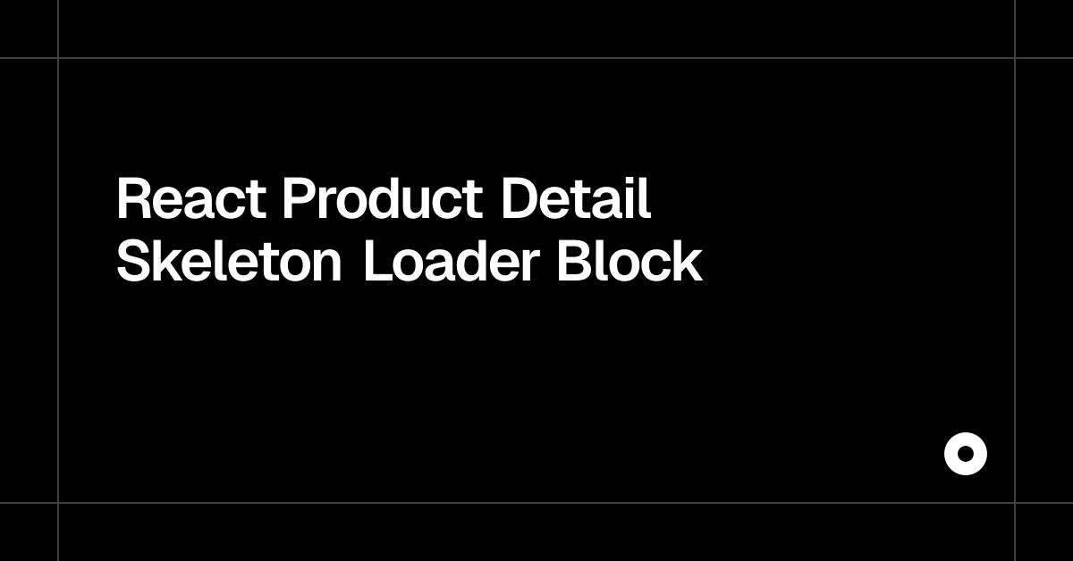 React Product Detail Skeleton Loader Block — Live Preview