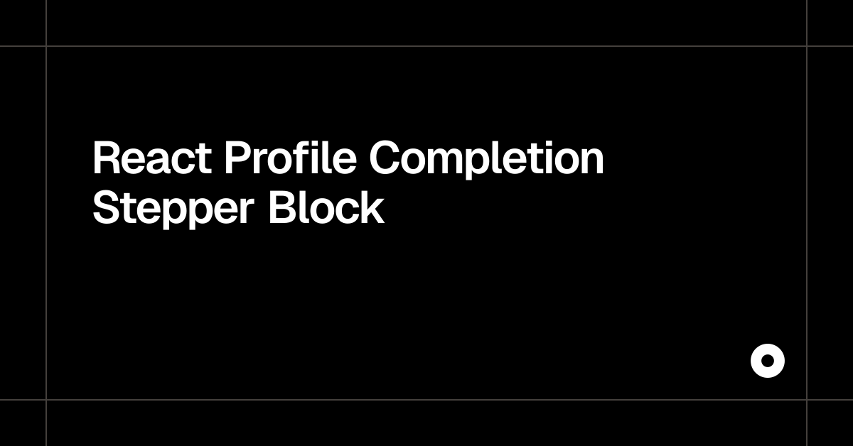 React Profile Completion Stepper Block
