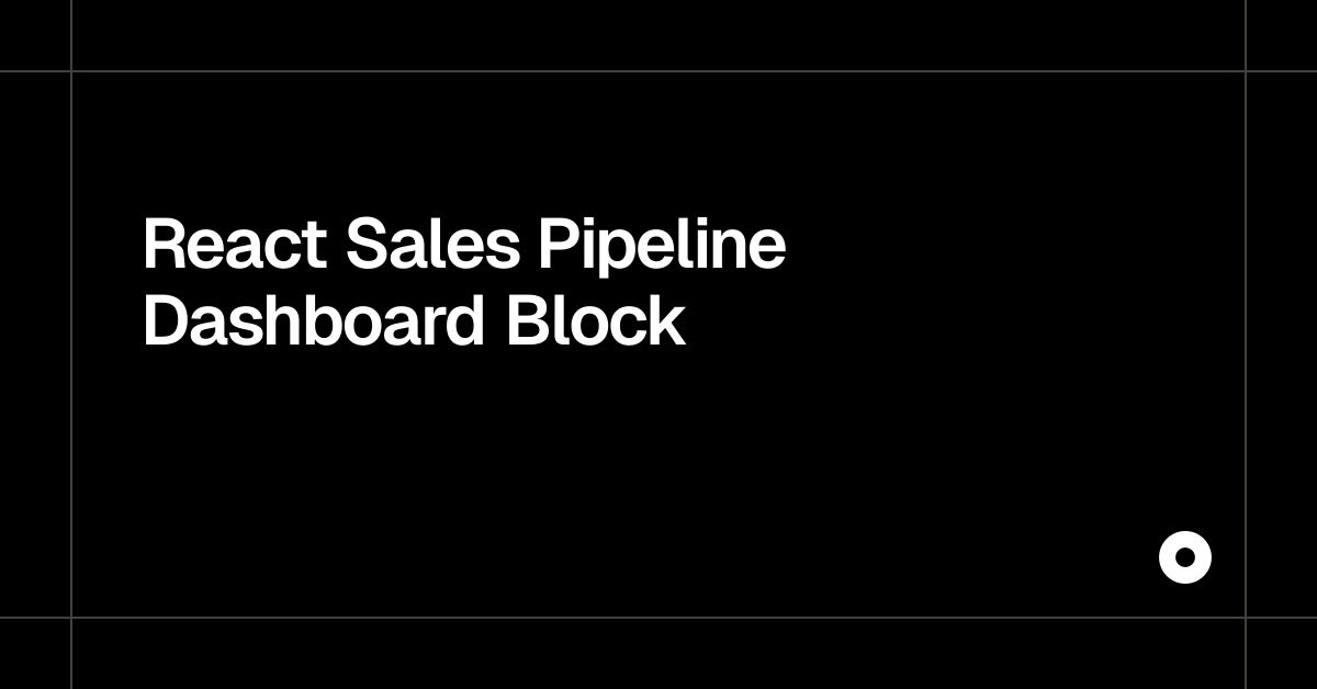 React Sales Pipeline Dashboard Block