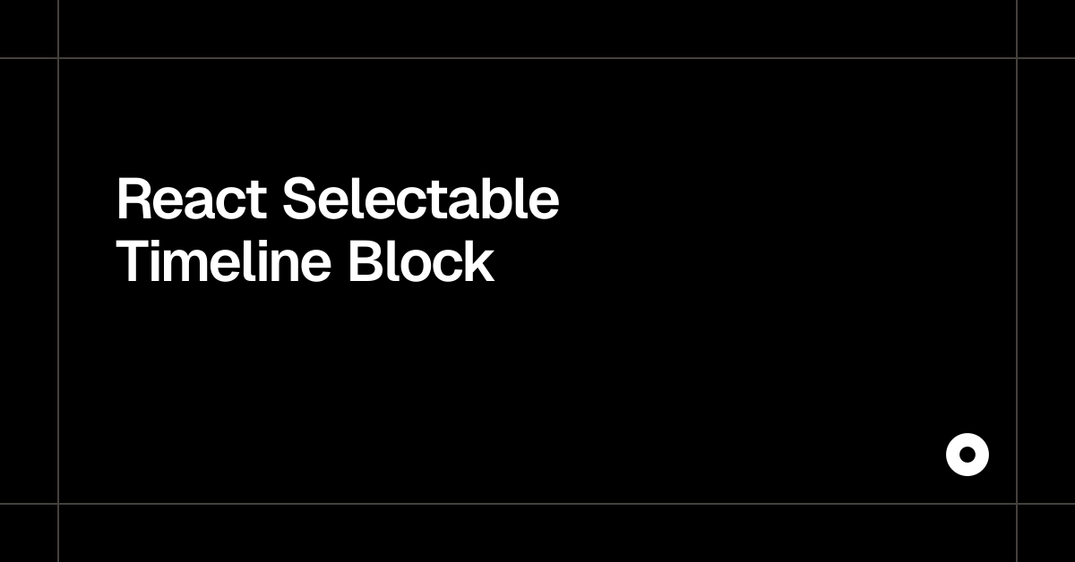 React Selectable Timeline Block