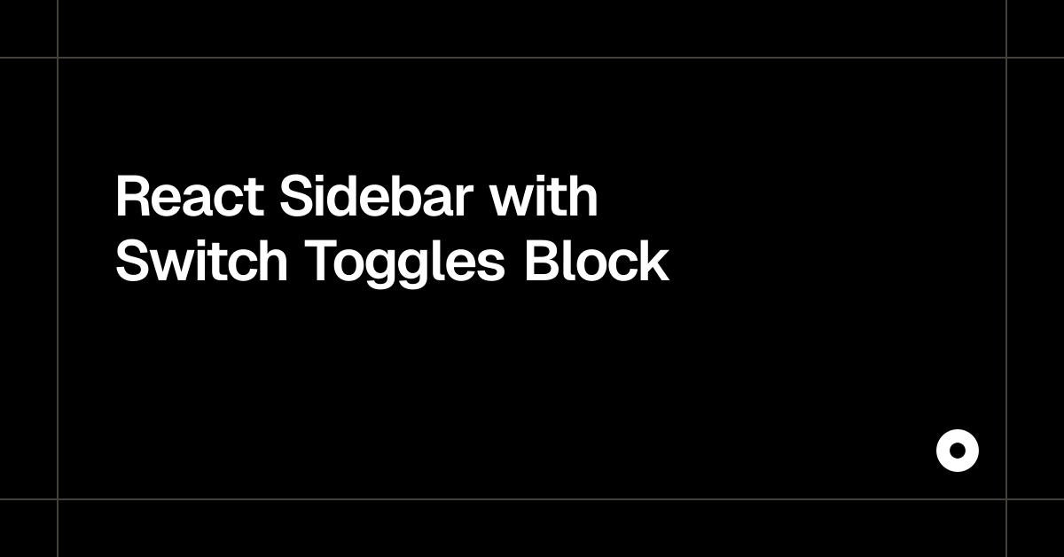 React Sidebar with Switch Toggles Block
