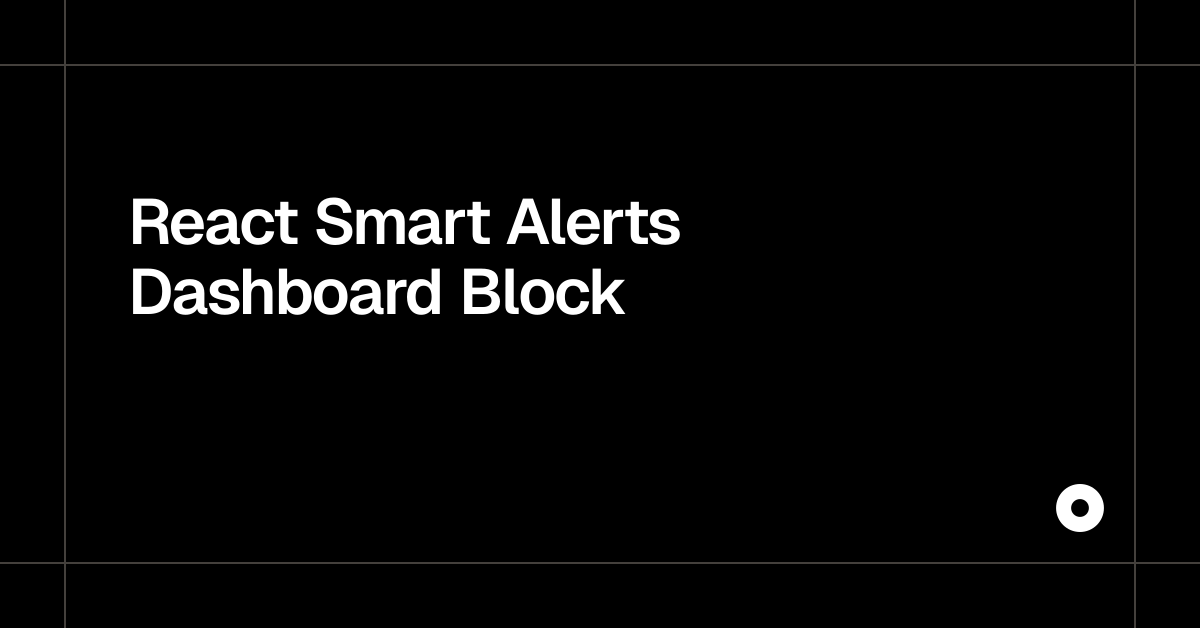 React Smart Alerts Dashboard Block — Live Preview