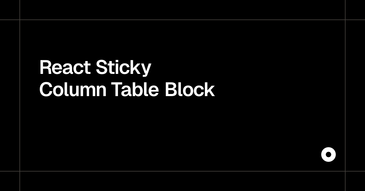 React Sticky Column Table Block