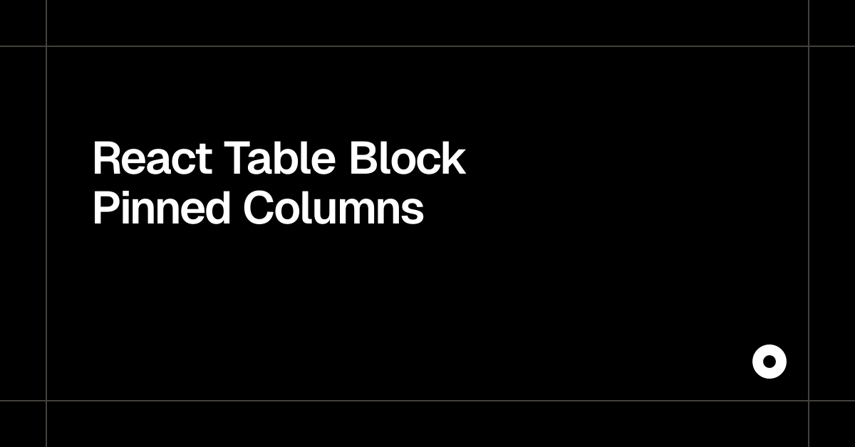 React Table Block Pinned Columns