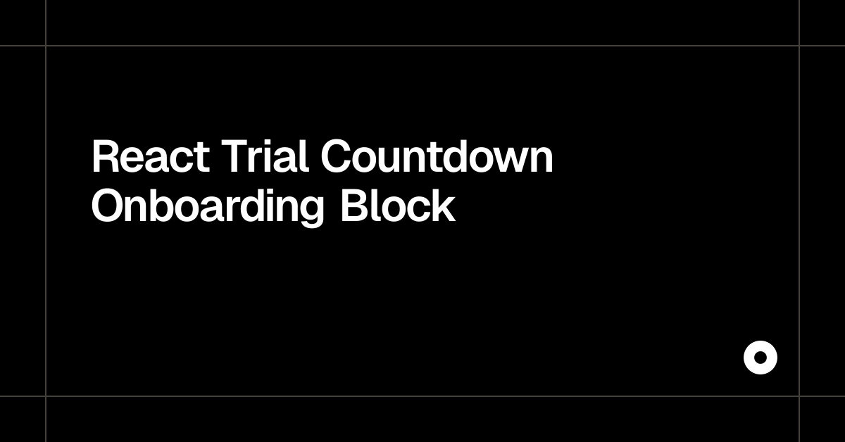 React Trial Countdown Onboarding Block