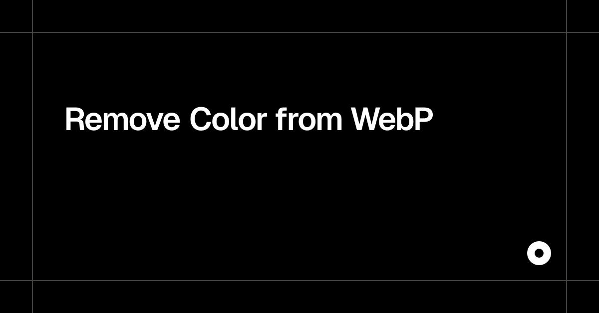 Remove Color from WebP