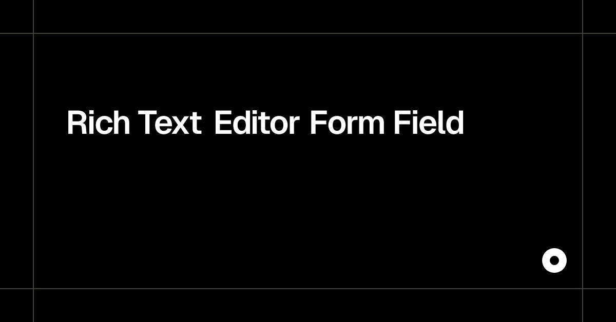 Rich Text Editor Form Field