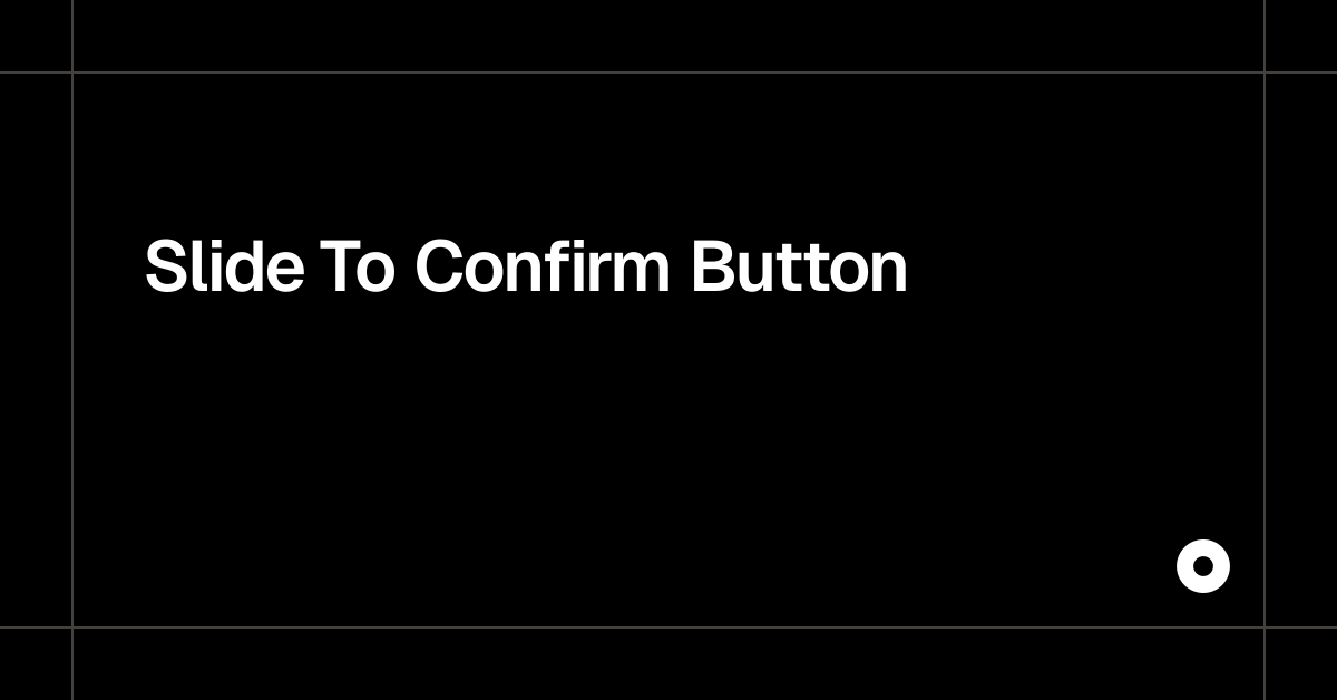 Slide To Confirm Button